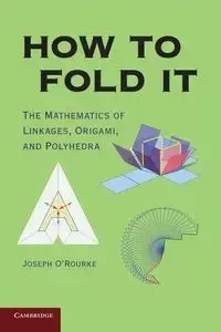 How to Fold It - Joseph O'Rourke