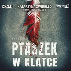 Dwa bieguny T.2 Ptaszek w klatce audiobook - Katarzyna Żwirełło