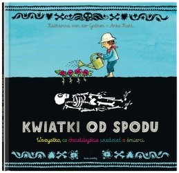 Kwiatki od spodu. Wszystko, co chcielibyście... - Katharina von der Gathen, Anke Kuhl