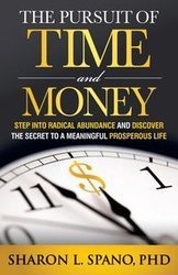 The Pursuit of Time and Money - Sharon L. Spano