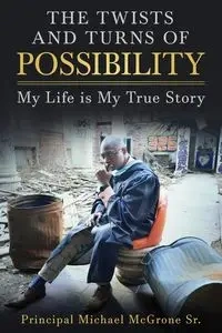 The Twists & Turns of Possibility - Michael McGrone Sr. Principal
