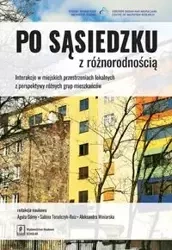 Po sąsiedzku z różnorodnością - Górny Agata, Toruńczyk-Ruiz Sabina, Winiarska Aleksandra