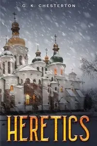 Heretics - Chesterton G. K.
