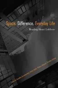 Space, Difference, Everyday Life - Goonewardena Kanishka
