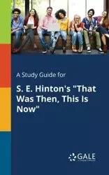 A Study Guide for S. E. Hinton's "That Was Then, This Is Now" - Gale Cengage Learning