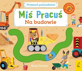 Miś Pracuś. Przesuń paluszkiem. Na budowie - Davies Benji