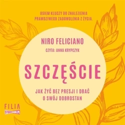 Szczęście. Jak żyć bez presji i dbać o swój... CD - Niro Feliciano