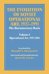 The Evolution of Soviet Operational Art, 1927-1991 - David M. Glantz