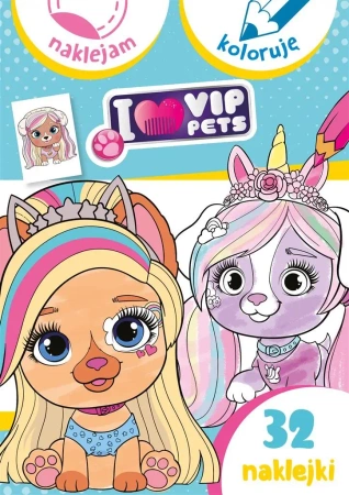 I love my VIP Pets. Naklejam i koloruję - praca zbiorowa