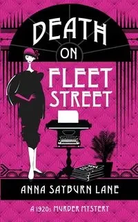 Death On Fleet Street - Lane Anna Sayburn
