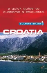 Culture Smart! Croatia - Irina Ban