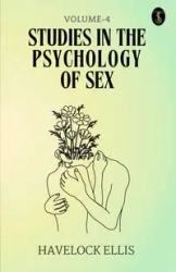 Studies In The Psychology Of Sex Volume - 4 - Ellis Havelock