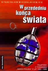 W przededniu końca świata - Stanisław Michalkiewicz
