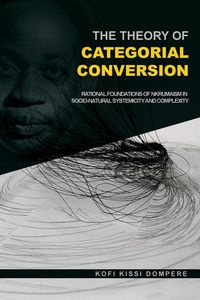 The Theory of Categorial Conversion - Dompere Kofi Kissi
