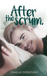 After the Scrum - Donovan Dahlia