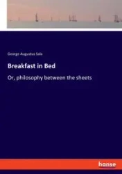 Breakfast in Bed - George Augustus Sala