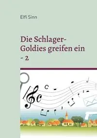 Die Schlager-Goldies greifen ein - 2 - Sinn Elfi