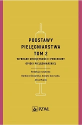 Podstawy pielęgniarstwa T.2 - Barbara Ślusarska, Danuta Zarzycka, Anna Majda