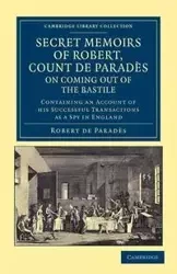 Secret Memoirs of Robert, Count de Parades, Written by Himself, on Coming Out of the Bastile - Robert Parades De