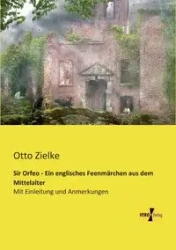 Sir Orfeo - Ein englisches Feenmärchen aus dem Mittelalter - Zielke Otto