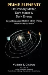 Prime Elements of Ordinary Matter, Dark Matter & Dark Energy - Ginzburg Vladimir B.