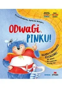 Odwagi, Pinku! Książka o odporności psychicznej... - Urszula Młodnicka, Agnieszka Waligóra