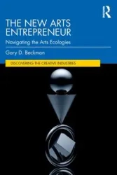 The New Arts Entrepreneur - Gary Beckman