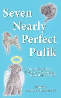Seven Nearly Perfect Pulik - Rita Sikes