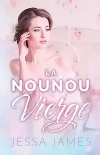 La nounou vierge - James Jessa