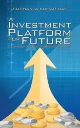 A Investment Platform for Future - Kumar Das Sushanta