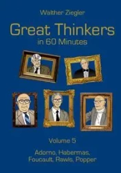 Great Thinkers in 60 Minutes - Volume 5 - Ziegler Walther