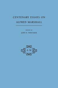 Centenary Essays on Alfred Marshall