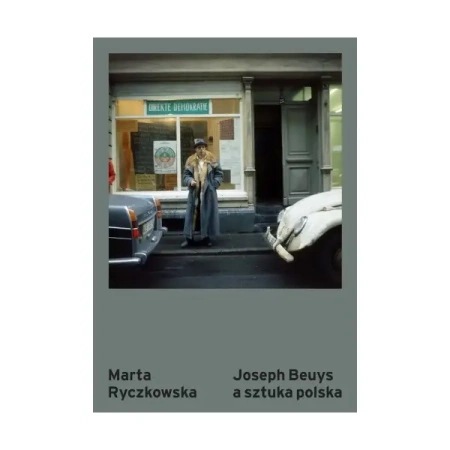 Joseph Beuys a sztuka polska - Marta Ryczkowska