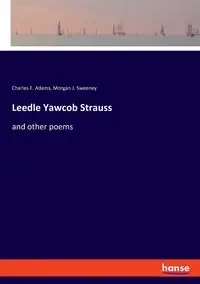 Leedle Yawcob Strauss - Morgan J. Sweeney