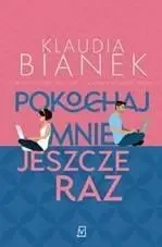 Pokochaj mnie jeszcze raz - Klaudia Bianek