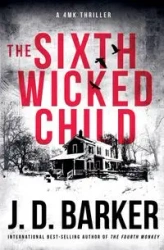 The Sixth Wicked Child - Barker J.D.