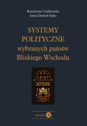 eBook Systemy polityczne wybranych państw Bliskiego Wschodu - Katarzyna Czajkowska, Anna Diawoł-Sitko epub