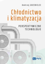 Chłodnictwo i klimatyzacja - Andrzej Grzebielec