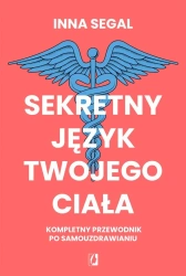 Sekretny język twojego ciała - Inna Segal, Małgorzata Bortnowska, Ewa Kosiba, Ka