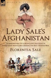 Lady Sale's Afghanistan - Sale Florentia