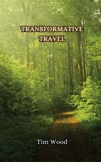 Transformative Travel - Tim Wood