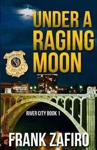 Under a Raging Moon - Frank Zafiro