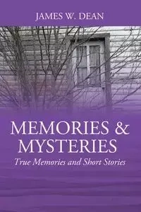 Memories & Mysteries - Dean James W