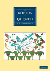 Koptos, Qurneh - William Matthew Petrie Flinders