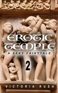 The Erotic Temple 2 - Victoria Rush