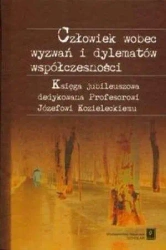 Człowiek wobec wyzwań i dylematów współczesności - Aranowska Elżbieta, Goszczyńska Maryla