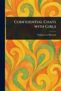 Confidential Chats With Girls - Howard William Lee