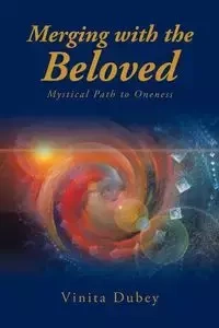 Merging with the Beloved - Vinita Dubey