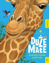 Młodzi przyrodnicy. Duże i małe. Od kałamarnicy... - Camilla De La Bedoyere