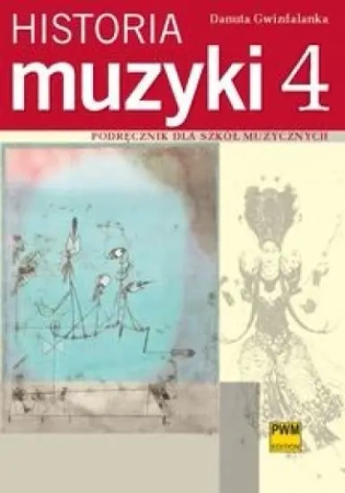Historia muzyki 4 Podr. dla szkół muzycznych PWM - Danuta Gwizdalanka